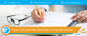 Form 15G and 15H to Save TDS on Interest Income
