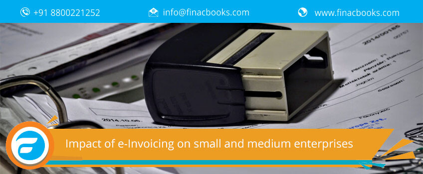 Impact of e-Invoicing on small and medium enterprises 