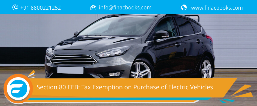 Section 80 EEB: Tax Exemption on Purchase of Electric Vehicles