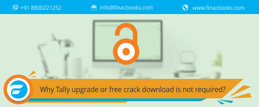 Why Tally upgrade or free crack download is not required? 